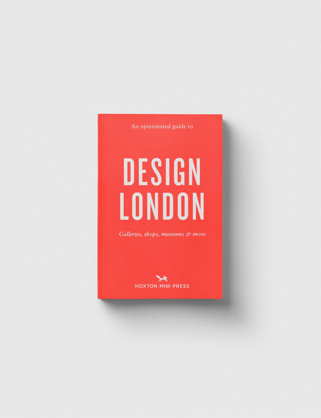 An Opinionated Guide To Design London