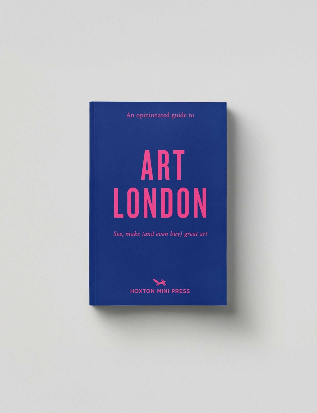 An Opinionated Guide To Art London - London Workshop