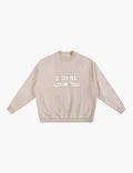 I Still Love You Sunfade Fleeced Sweatshirt