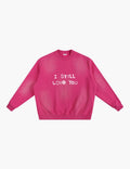 I Still Love You Sunfade Fleeced Sweatshirt