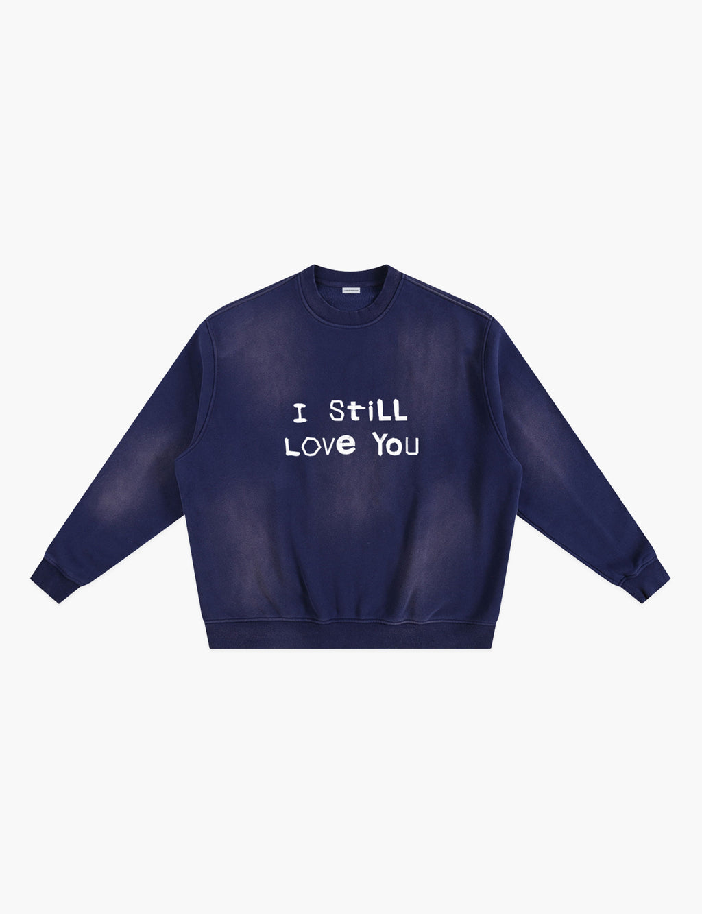 I Still Love You Sunfade Fleeced Sweatshirt